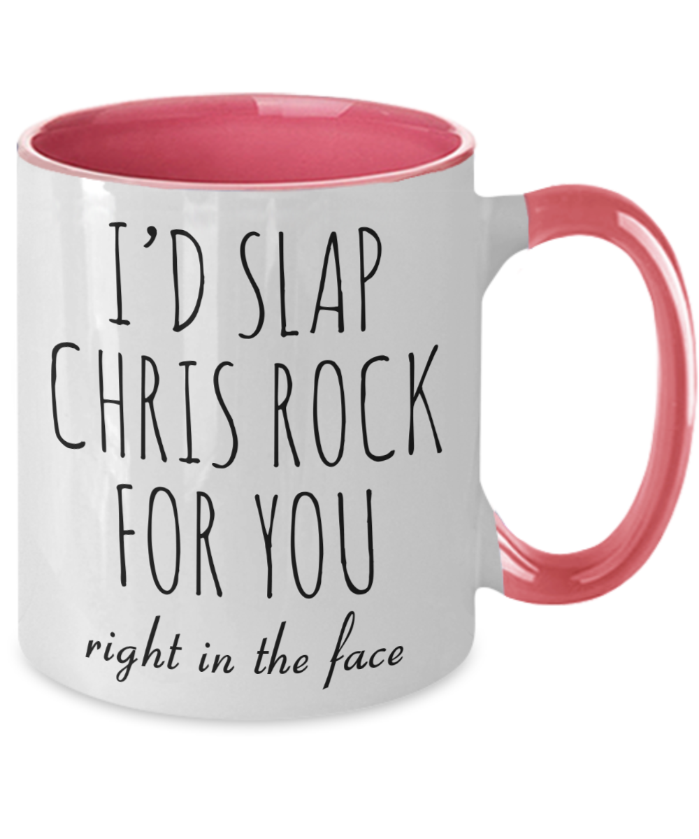 I'd Slap Chris Rock for You Right in the Face Mug Funny Coffee Cup – Cute  But Rude
