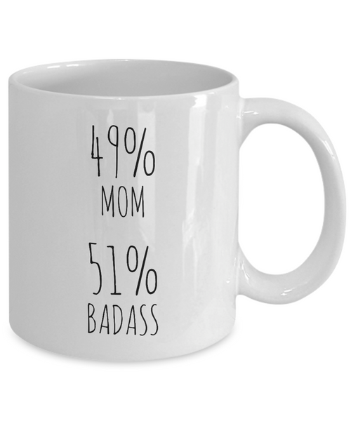 49% Mom 51% Badass Mug Coffee Cup Funny Gift For Mother’s Day