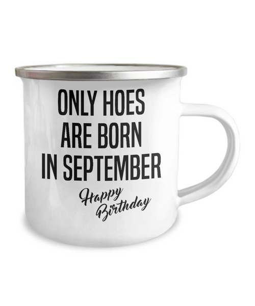 September Birthday Mug Only Hoes Are Born In September Happy Birthday Metal Camper Mug
