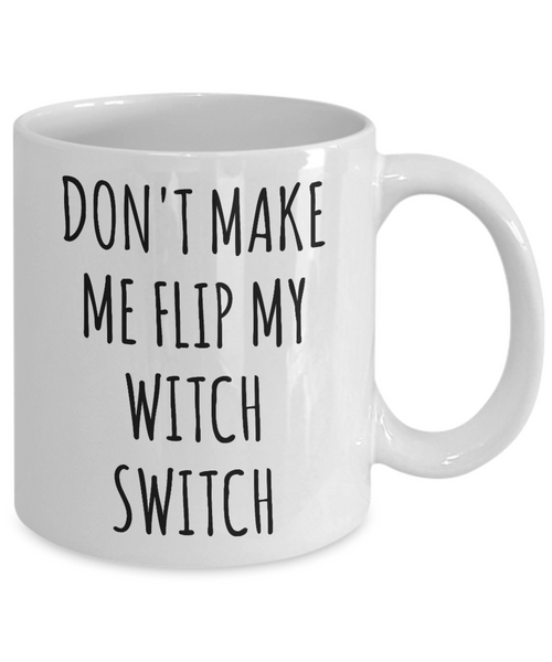 Don't Make Me Flip My Witch Switch Mug Funny Gift for Girlfriend Wife Halloween Coffee Cup