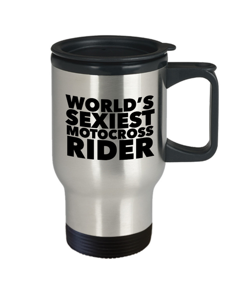 Motocross Gifts World's Sexiest Motocross Rider Travel Mug Stainless Steel Insulated Coffee Cup-Cute But Rude