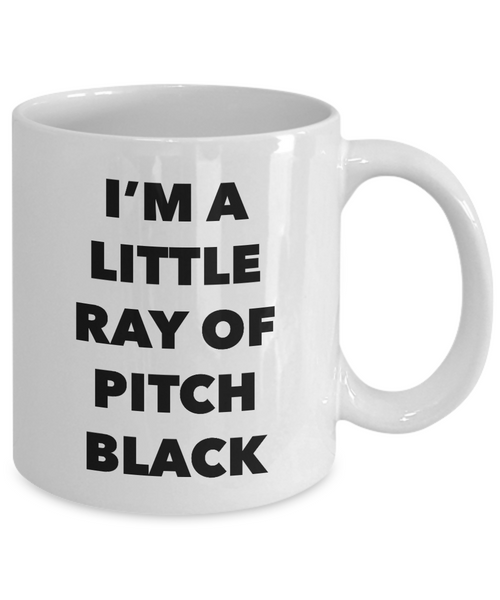 I'm a Little Ray of Pitch Black Mug Funny Ray of Sunshine Coffee Cup-Cute But Rude