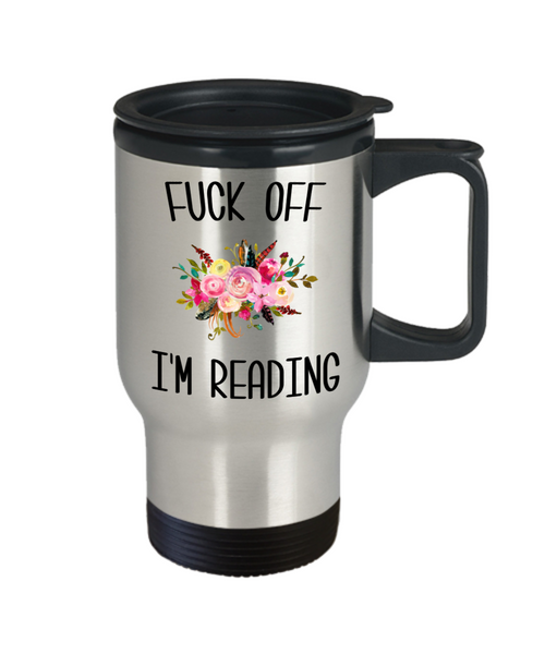 Fuck Off I'm Reading Mug Funny Gift for Book Lover Bookworm Gifts Book Club Travel Coffee Cup