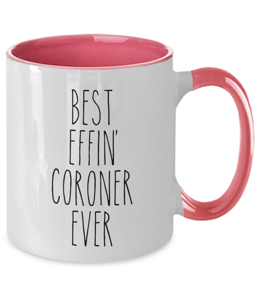 Best Effin Coroner Ever Mug Two-Tone Coffee Cup Funny Gift