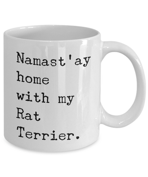 Rat Terrier Gifts - Namast'ay Home with My Rat Terrier Mug-Cute But Rude