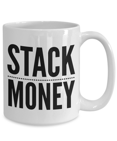 Stack Money Banker Mug Investor, Bank Teller, Day Trader, Investment Banker, Stockbroker, or Real Estate Agent Gift-Cute But Rude