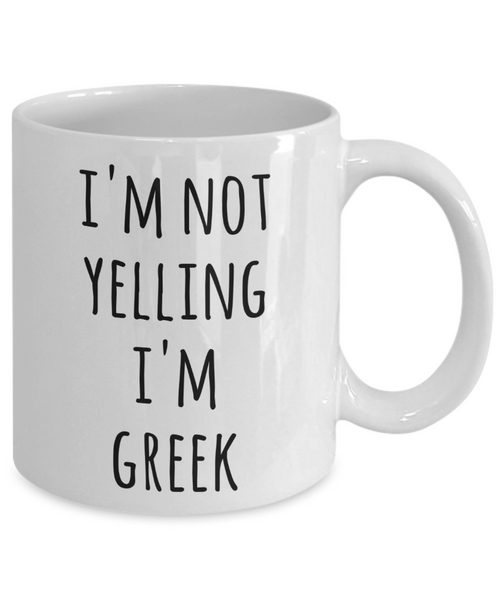 Greek Coffee Mug I'm Not Yelling I'm Greek Funny Tea Cup Gag Gifts for Men & Women