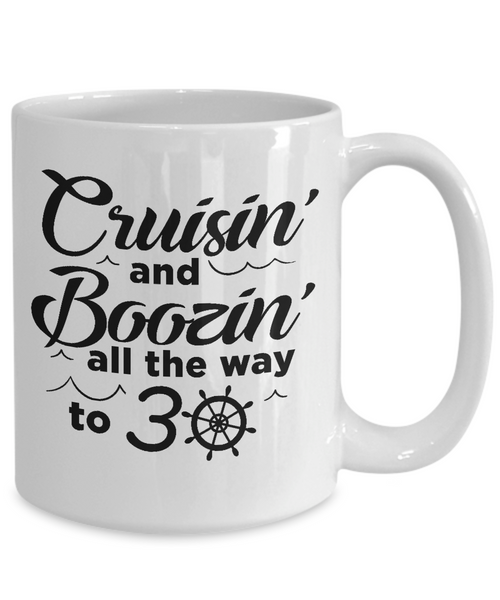 Cruisin' And Boozin' All The Way To 30 Mug Coffee Cup Funny Gift