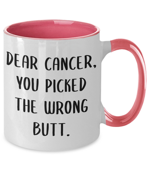 Dear Cancer You Picked The Wrong Butt Mug Two-Tone Coffee Cup Funny Gift