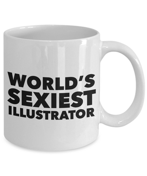 World's Sexiest Illustrator Mug Gifts Ceramic Coffee Cup-Cute But Rude