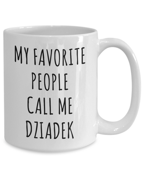 Dziadek Gift, Dziadek Mug, Gift From Grandkids, Dziadek Ornament, My Favorite People Call Me Dziadek Coffee Cup