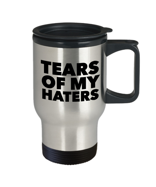 Tears of My Haters Travel Mug Funny Stainless Steel Insulated Coffee Cup with Lid-Cute But Rude