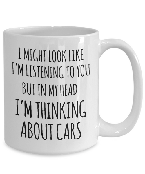 Car Collector Mug In My Head I'm Thinking About Cars Funny Coffee Cup