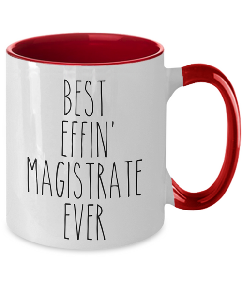 Gift For Magistrate Best Effin' Magistrate Ever Mug Two-Tone Coffee Cup Funny Coworker Gifts