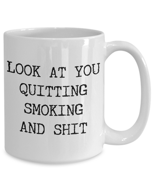 Look at You Quitting Smoking Mug Congratulations Gift Ex Smoker Funny Mug For Quitting Smoking No More Smoking Funny Stop Smoking Coffee Cup-Cute But Rude