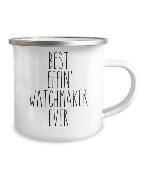 Gift For Watchmaker Best Effin' Watchmaker Ever Camping Mug Coffee Cup Funny Coworker Gifts