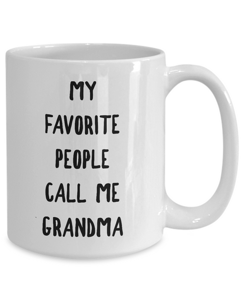 My Favorite People Call Me Grandma - Ceramic Coffee Mug-Cute But Rude