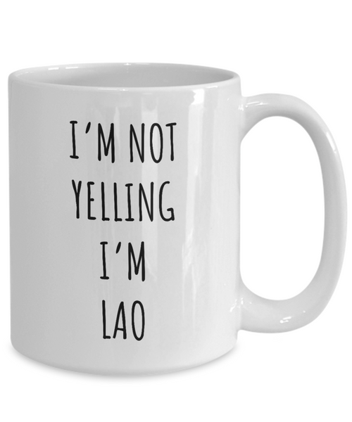 Laos Mug I'm Not Yelling I'm Lao Coffee Cup Laos Gift