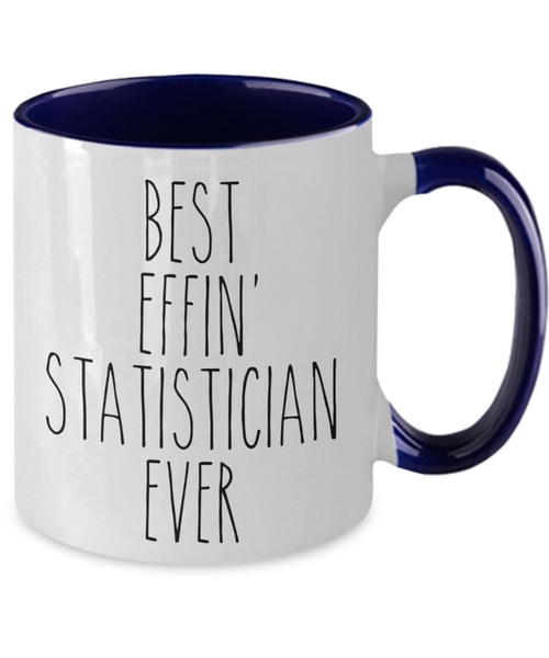 Gift For Statistician Best Effin' Statistician Ever Mug Two-Tone Coffee Cup Funny Coworker Gifts