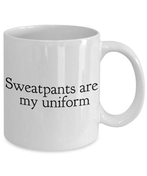 Sweatpants Are My Uniform Mug Ceramic Coffee Cup Work from Home Mom Gift-Cute But Rude