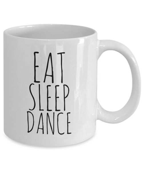 Coffee Mug For Dancer - Eat Sleep Dance Ceramic Coffee Cup-Cute But Rude