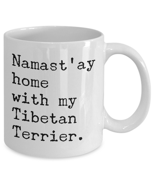 Tibetan Terrier Gifts - Namast'ay Home with my Tibetan Terrier Mug Ceramic Coffee Cup-Cute But Rude