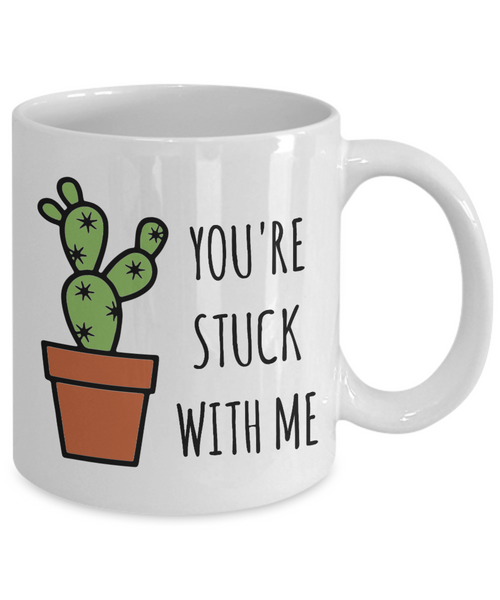 You're Stuck With Me Mug Gift for Husband Gifts for Wife For Spouse Funny Cactus Coffee Cup-Cute But Rude
