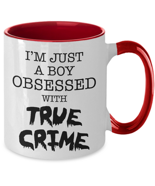 I'm Just a Boy Obsessed with True Crime Mug Funny Serial Killer Two-Toned Coffee Cup for Him