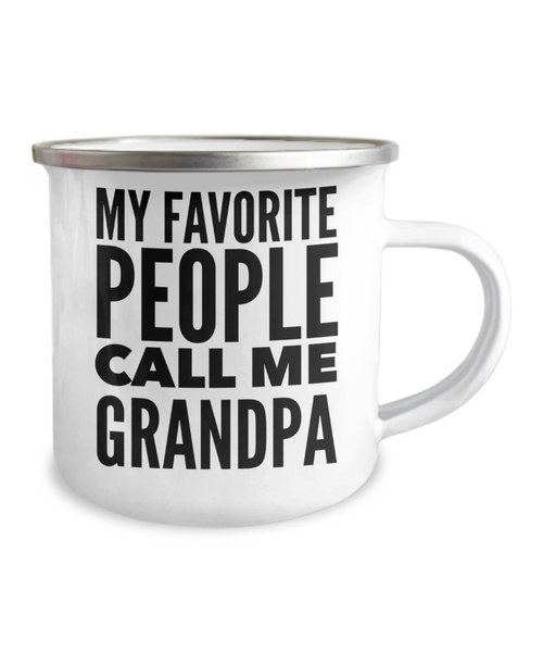 Grandpa Camping Mug My Favorite People Call Me Grandpa Metal Camper Mug