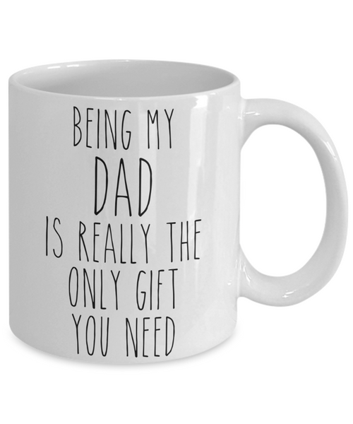 Being My Dad is Really the Only Gift You Need Funny Dad Gift for Dads from Daughter or Son Best Dad Ever Mug Coffee Cup Birthday Present