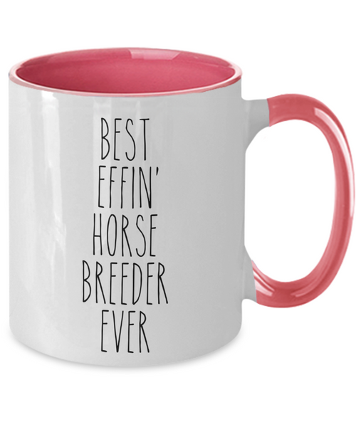 Gift For Horse Breeder Best Effin' Horse Breeder Ever Mug Two-Tone Coffee Cup Funny Coworker Gifts