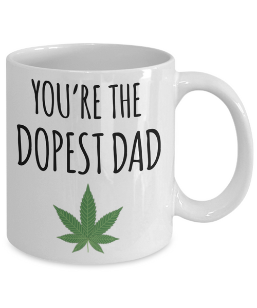 You’re the Dopest Dad Funny Father's Day Mug Cannabis Marijuana Weed Leaf Coffee Cup
