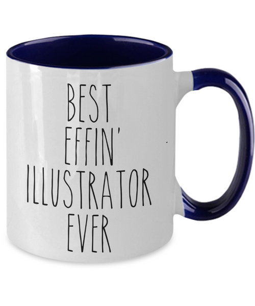 Gift For Illustrator Best Effin' Illustrator Ever Mug Two-Tone Coffee Cup Funny Coworker Gifts