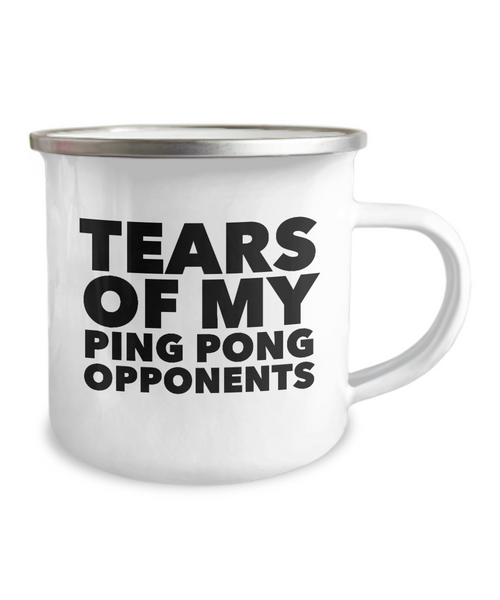 Tears Of My Ping Pong Opponents Camping Mug Coffee Cup Funny Coworker Gifts