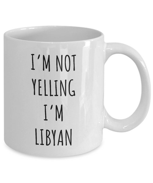 Libya Mug I'm Not Yelling I'm Libyan Coffee Cup Libya Gift
