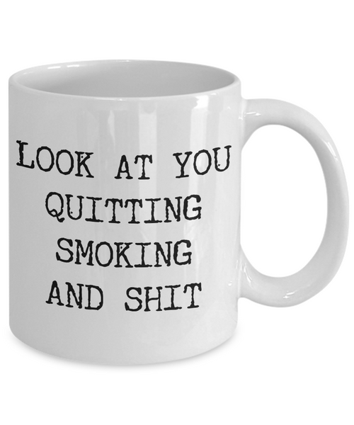 Look at You Quitting Smoking Mug Congratulations Gift Ex Smoker Funny Mug For Quitting Smoking No More Smoking Funny Stop Smoking Coffee Cup-Cute But Rude