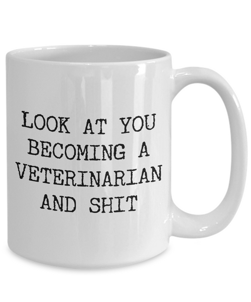 Look at You Becoming a Veterinarian Mug Aspiring Veterinarian Gifts Future VET Student Graduation Gift Ideas For Vet Grads Coffee Cup-Cute But Rude