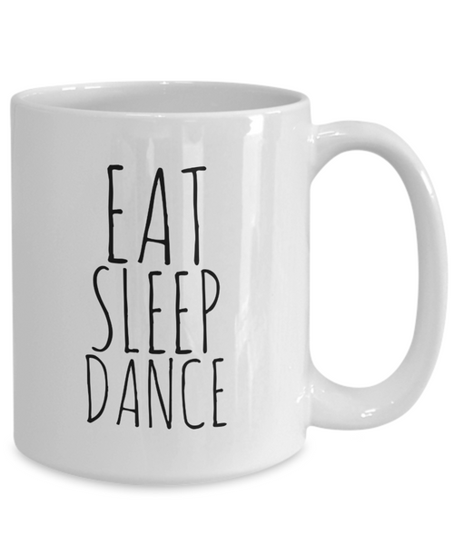 Coffee Mug For Dancer - Eat Sleep Dance Ceramic Coffee Cup-Cute But Rude