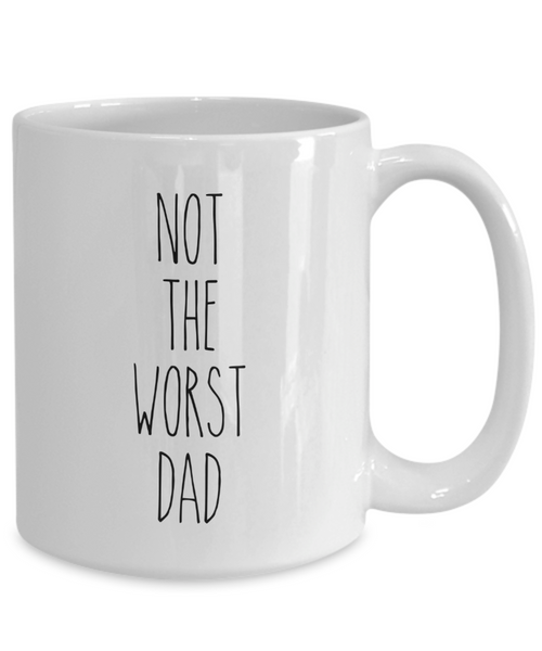 Not The Worst Dad Mug Coffee Cup Funny Gift