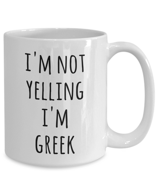 Greek Coffee Mug I'm Not Yelling I'm Greek Funny Tea Cup Gag Gifts for Men & Women