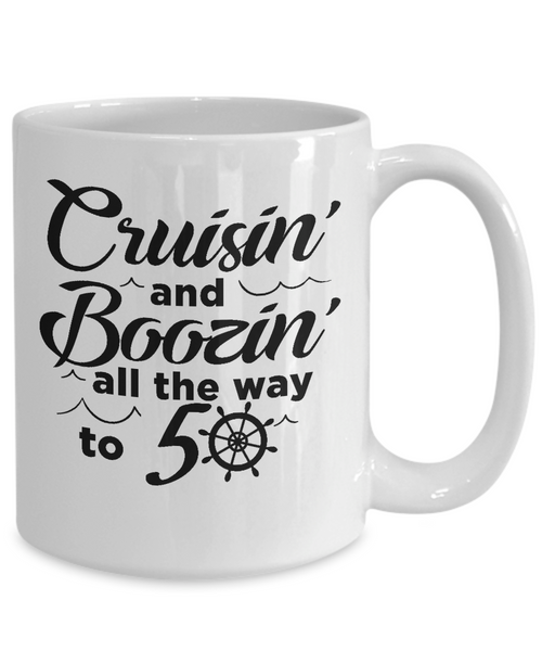 Cruisin' And Boozin' All The Way To 50 Mug Coffee Cup Funny Gift