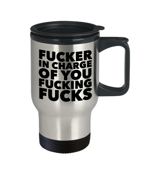 Fucker in Charge of You Fucking Fucks Mug Rude Stainless Steel Insulated Coffee Cup Gifts for Boss-Cute But Rude