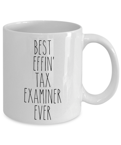 Gift For Tax Examiner Best Effin' Tax Examiner Ever Mug Coffee Cup Funny Coworker Gifts