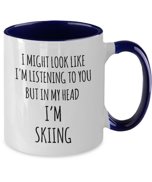 I Might Look Like I'M Listening To You But In My Head I'M Skiing Mug Two-Tone Coffee Cup Funny Gift