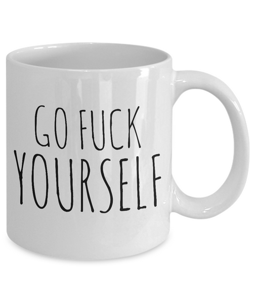 Go Fuck Yourself Mug Ceramic Rude Insulting Profanity Gifts Coffee Cup-Cute But Rude
