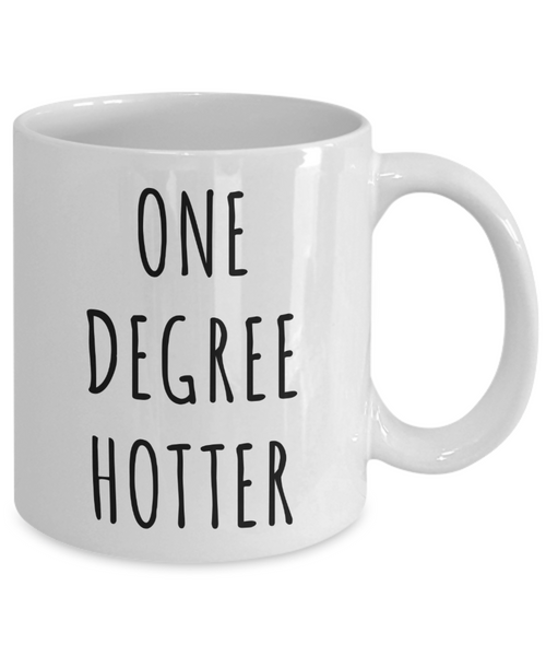 College Student Graduation Gifts One Degree Hotter Mug Coffee Cup Gift Idea for Graduate-Cute But Rude