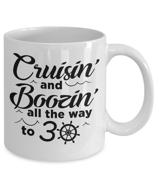 Cruisin' And Boozin' All The Way To 30 Mug Coffee Cup Funny Gift