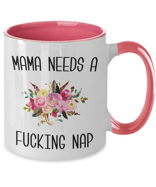 Mama Needs a Fucking Nap Mug Two-Tone Coffee Cup Funny Gift
