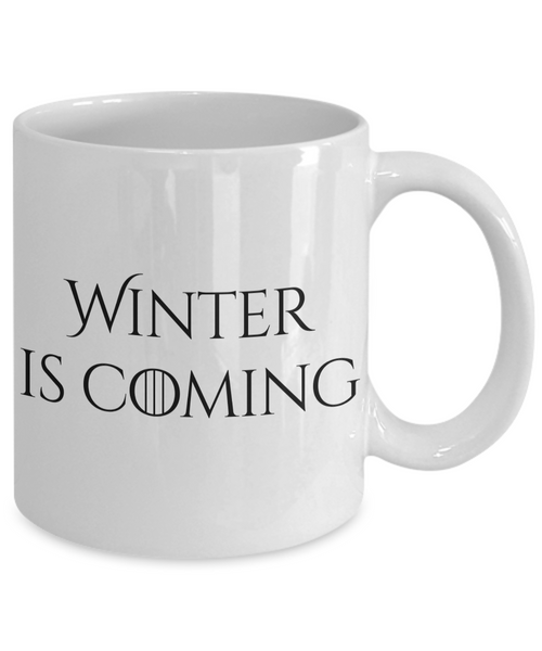 Winter is Coming Mug 11 oz. Ceramic Coffee Cup-Cute But Rude