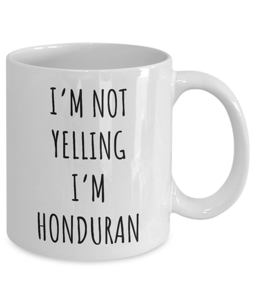 Honduras Mug I'm Not Yelling I'm Honduran Coffee Cup Honduras Gift